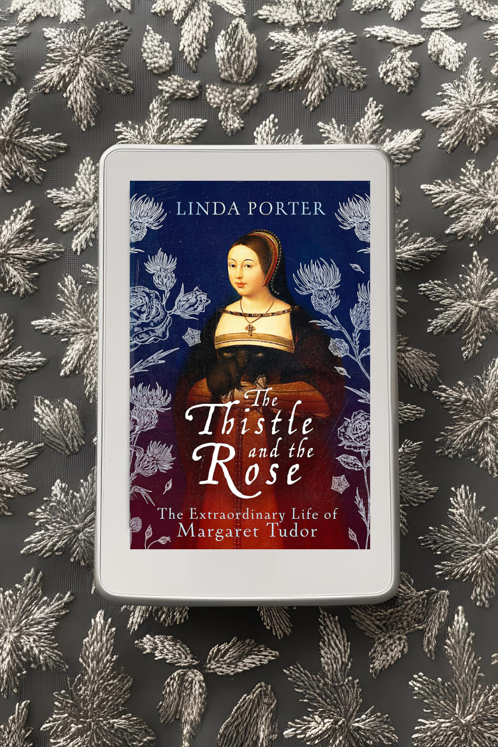Book Review: The Thistle and the Rose: Uncovering the Extraordinary Life of Margaret Tudor